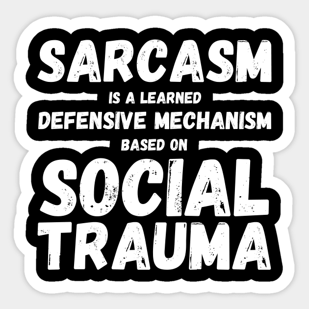 Autism Memes Sarcasm Is a Learned Defensive Mechanism Based on Social Trauma Autism Truth Autistic Pride Autistic and Proud Neuroatypical Neurodivergence Neurodivergent Aspie Aspergers Sticker by nathalieaynie